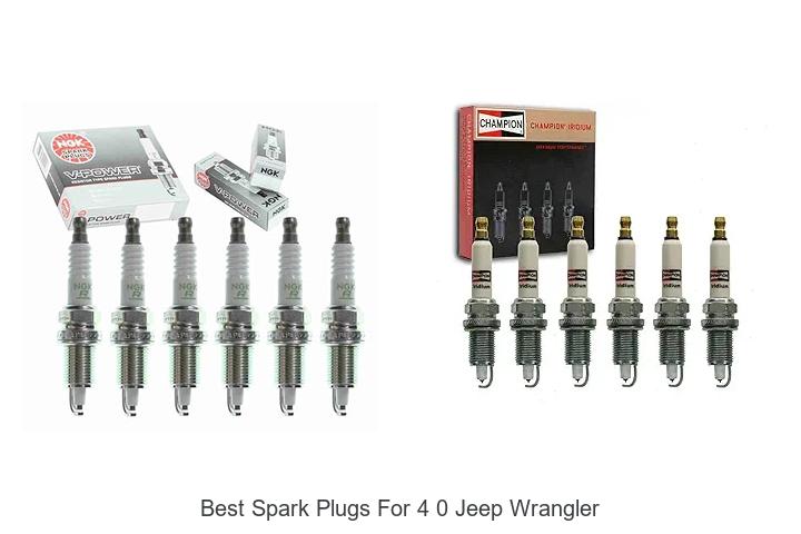 Top 15 Best Spark Plugs for 4 0 Jeep Wrangler | Unbeatable Power