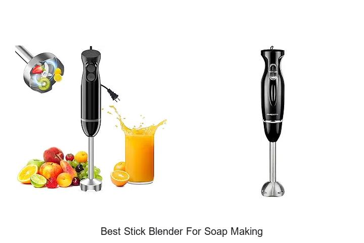 Top 15 Best Stick Blender For Soap Making You Must See
