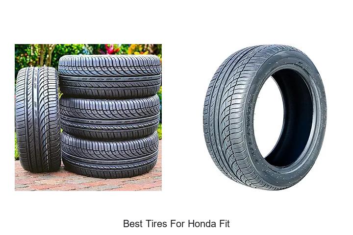 Top 15 Best Tires for Honda Fit You Must See Today