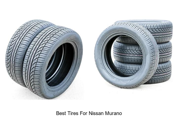 Top 15 Best Tires For Nissan Murano You Can’t Miss