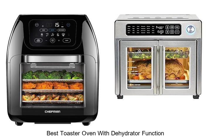 Top 15 Best Toaster Oven With Dehydrator Function You Must See