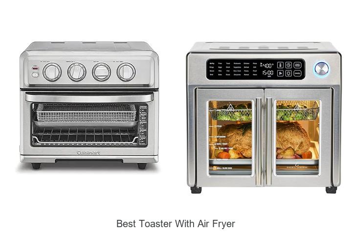 Top 15 Best Toaster With Air Fryer You Must See Now
