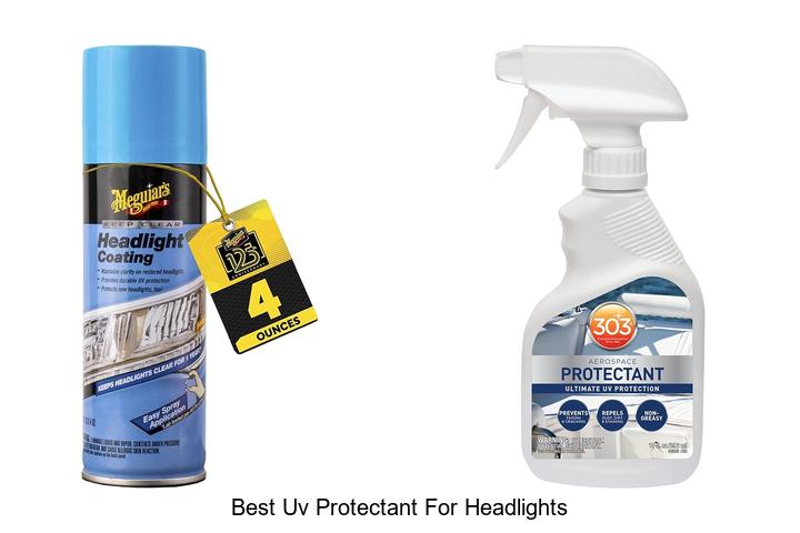 Top 15 Best UV Protectant For Headlights You Must See