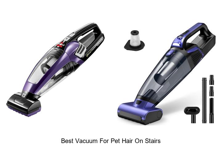Top 15 Best Vacuum For Pet Hair On Stairs You Must See