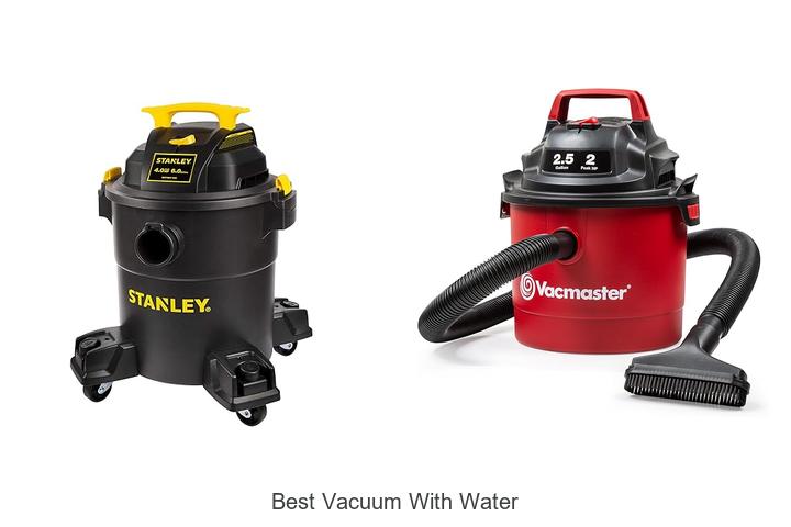 Top 15 Best Vacuum With Water That Will Shock You