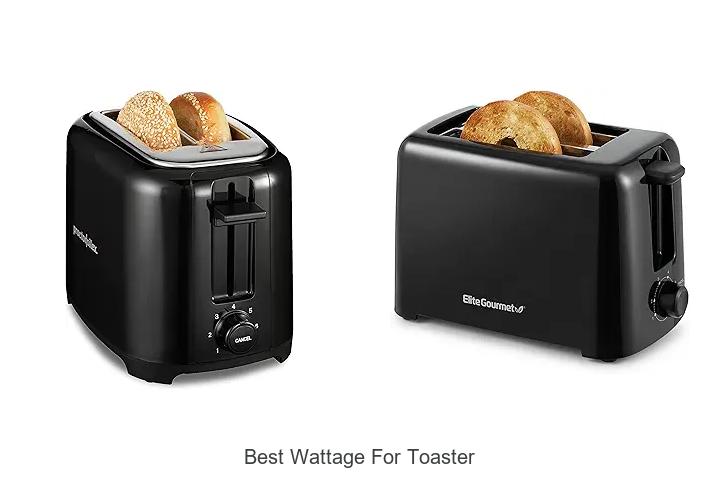 Top 15 Best Wattage For Toaster You Must Know