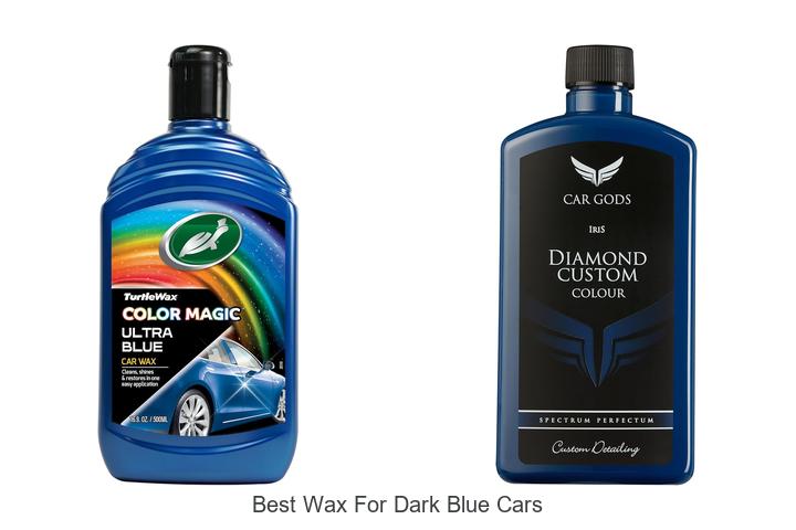Top 15 Best Wax For Dark Blue Cars To Make Them Shine