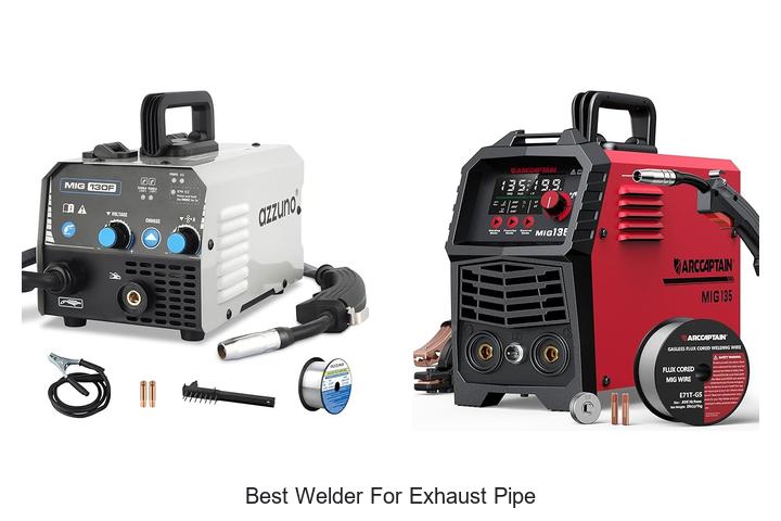 Top 15 Best Welder For Exhaust Pipe You Must Know