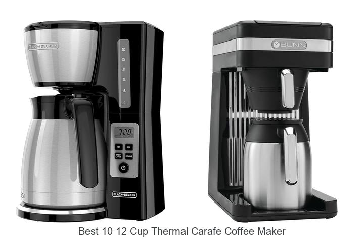 Top 12 Best 10 12 Cup Thermal Carafe Coffee Maker To Buy