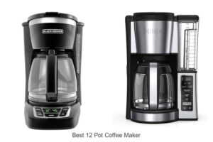 Top 12 Best 12 Pot Coffee Maker That Will Blow Your Mind