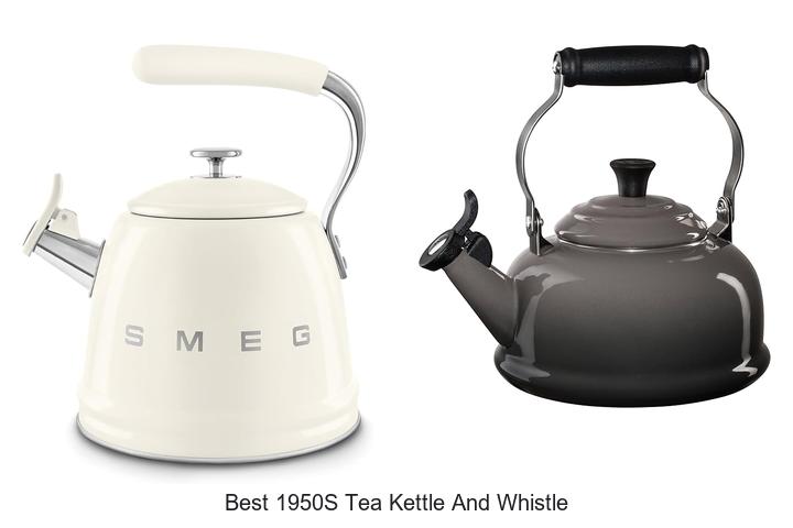 Top 12 Best 1950s Tea Kettle and Whistle You’ll Love!