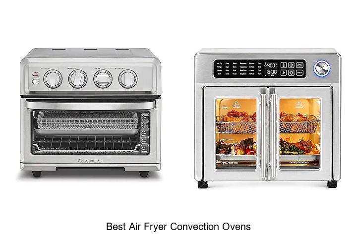 Top 12 Best Air Fryer Convection Ovens You Must See