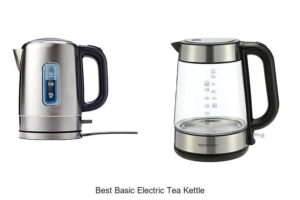 Top 12 Best Basic Electric Tea Kettle For Fast Boiling