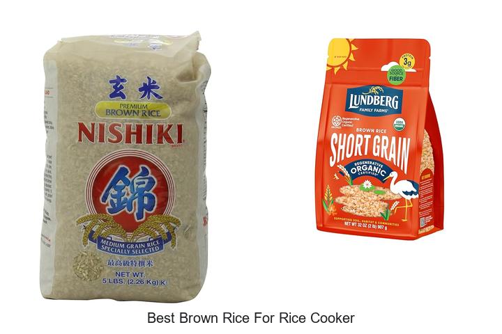 Top 12 Best Brown Rice For Rice Cooker You Must Try
