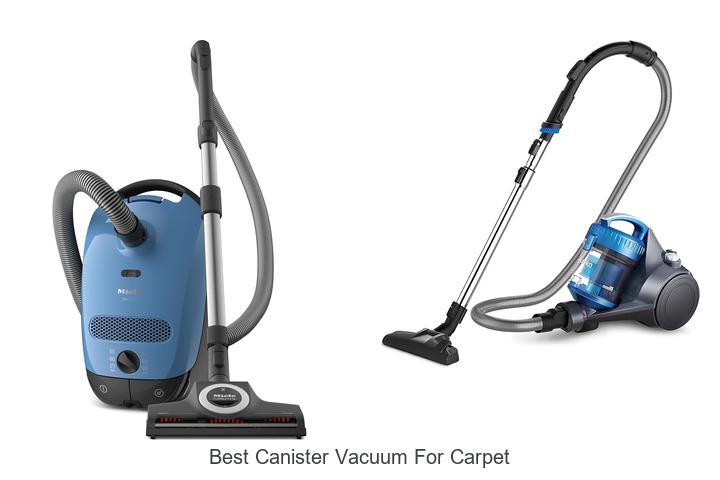 Top 12 Best Canister Vacuum For Carpet You Can’t Miss
