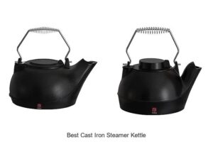 Top 12 Best Cast Iron Steamer Kettle You Can’t Miss