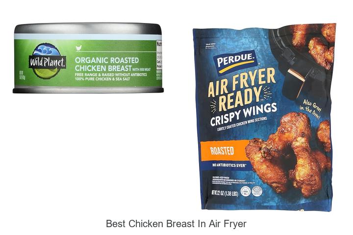 Top 12 Best Chicken Breast in Air Fryer – Irresistible & Juicy