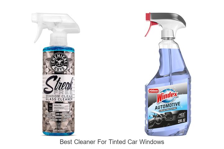 Top 15 Best Cleaner for Tinted Car Windows Revealed!
