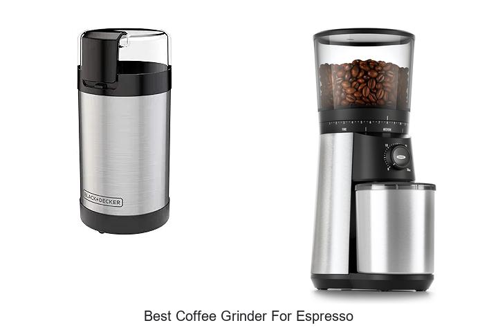 Top 12 Best Coffee Grinder For Espresso You Must See