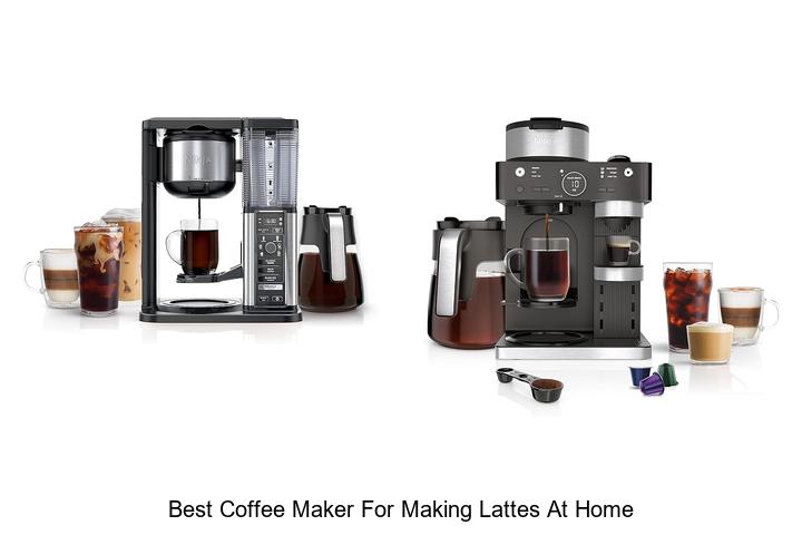 Top 12 Best Coffee Maker For Making Lattes At Home