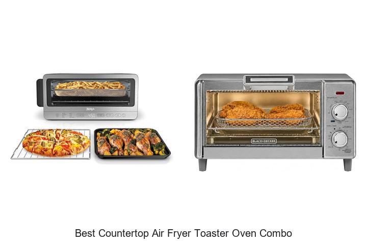 Top 12 Best Countertop Air Fryer Toaster Oven Combo Today