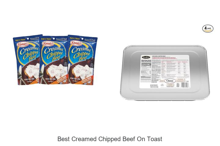 Top 12 Best Creamed Chipped Beef On Toast You Must Try