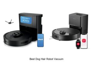 Top 12 Best Dog Hair Robot Vacuum That Will Blow Your Mind