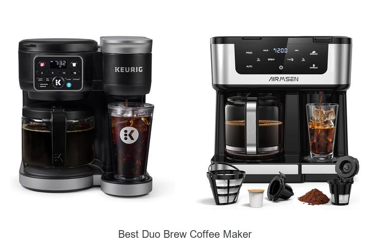 Top 12 Best Duo Brew Coffee Maker For Perfect Coffee
