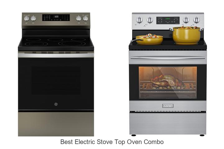 Top 12 Best Electric Stove Top Oven Combo For Perfect Cooking