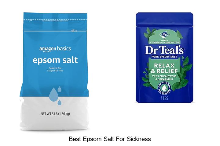 Top 12 Best Epsom Salt For Sickness You Must Try Now