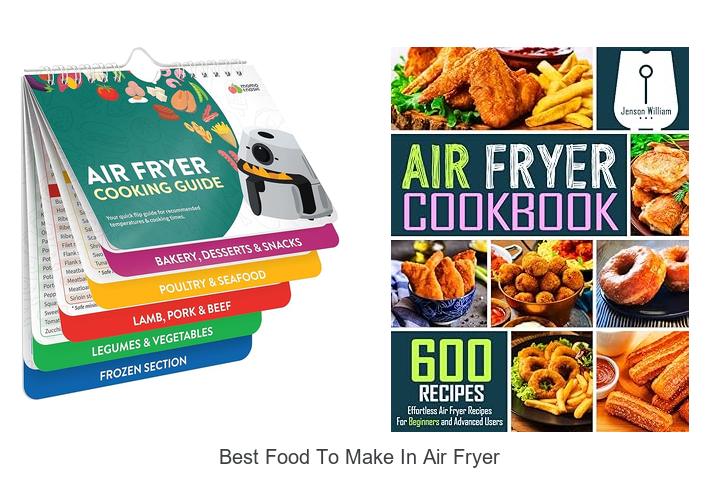 Top 12 Best Food To Make In Air Fryer You Must Try Now