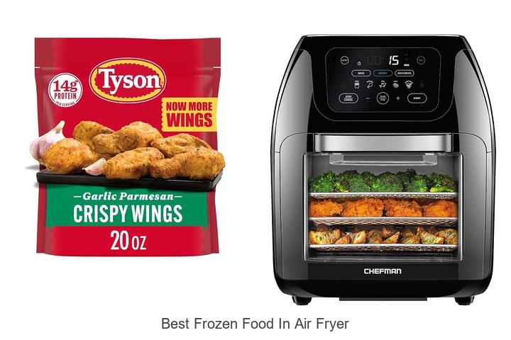 Top 12 Best Frozen Food In Air Fryer You Must Try