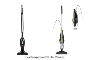Top 12 Best Inexpensive Pet Hair Vacuum That Really Works!