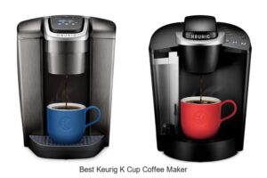 Top 12 Best Keurig K Cup Coffee Maker That Will Blow Minds