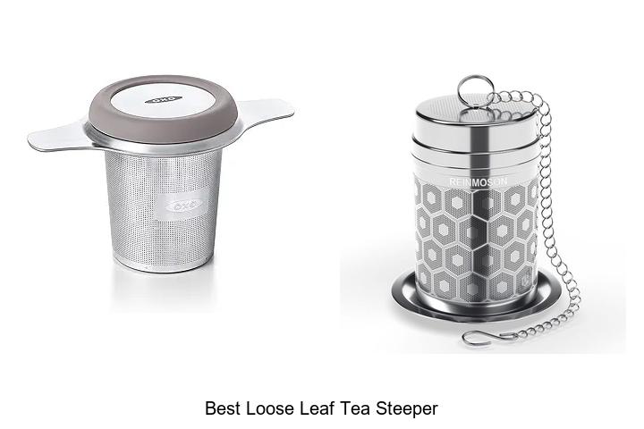 Top 12 Best Loose Leaf Tea Steeper You Need to Try Now!