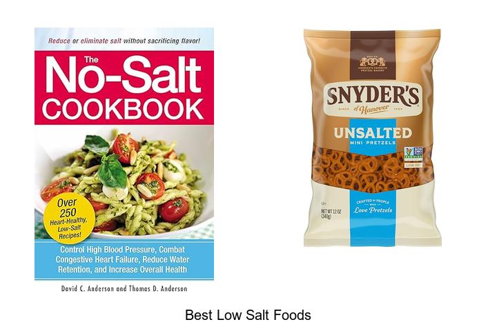 Top 12 Best Low Salt Foods You Must Try Today