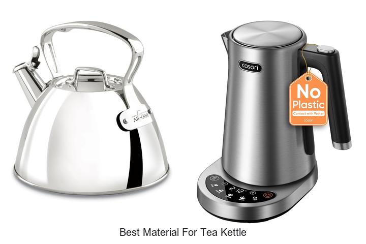 Top 12 Best Material For Tea Kettle You Must See