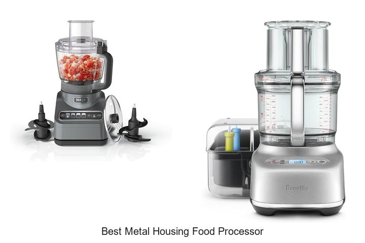 Top 12 Best Metal Housing Food Processor You Can’t Miss