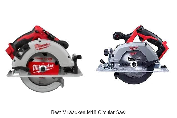 Top 15 Best Milwaukee M18 Circular Saw You Can’t Miss