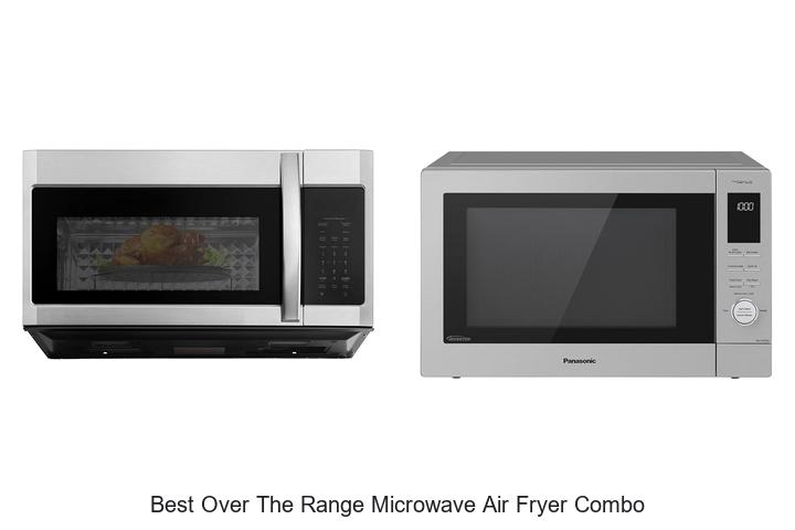 Top 12 Best Over The Range Microwave Air Fryer Combo Deals
