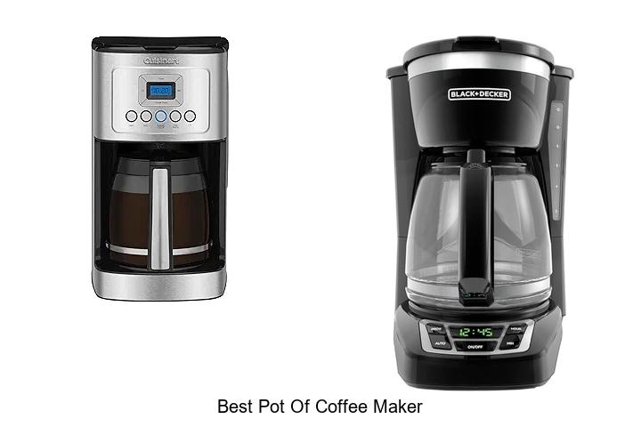 Top 12 Best Pot Of Coffee Maker You Can’t Miss!