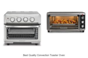 Top 12 Best Quality Convection Toaster Oven For Perfect Baking