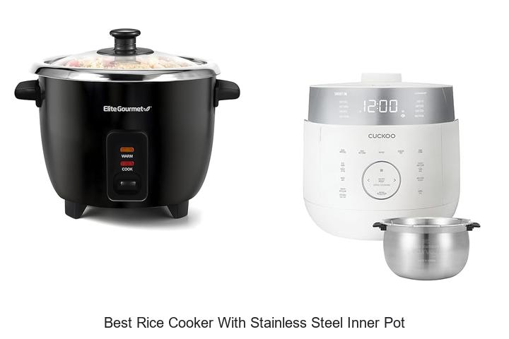 Top 12 Best Rice Cooker With Stainless Steel Inner Pot Revealed!