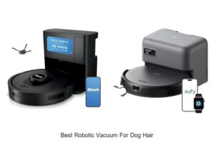 Top 12 Best Robotic Vacuum for Dog Hair That Actually Works