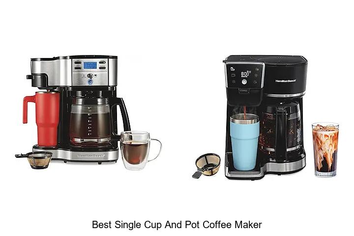 Top 12 Best Single Cup And Pot Coffee Maker For Perfect Brew