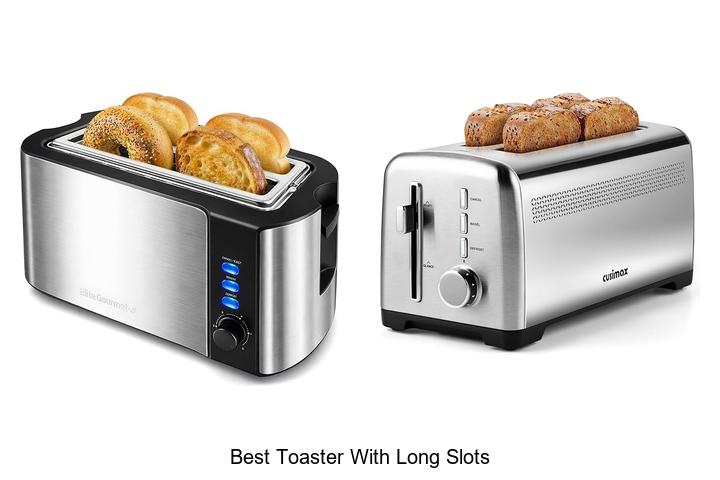 Top 12 Best Toaster With Long Slots You Must See Now