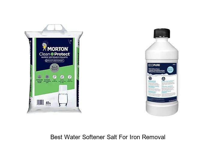 Top 12 Best Water Softener Salt For Iron Removal Revealed