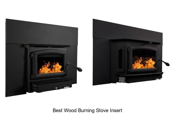 Top 12 Best Wood Burning Stove Insert For Cozy Heating